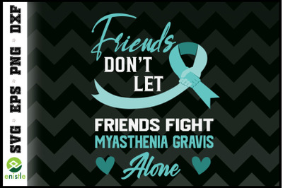 Friends dont let friend fight alone teal