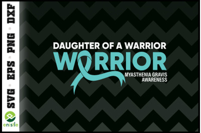 Daughter Of A Warrior Myasthenia Gravis