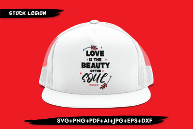 Love Is The Beauty Of The Soul SVG