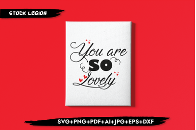 You Are So Lovely SVG