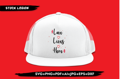 Love Lives Here SVG