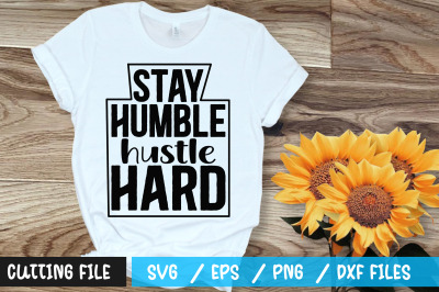 Stay humble hustle hard svg