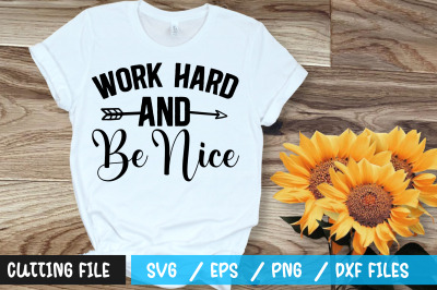 Work hard and be nice svg