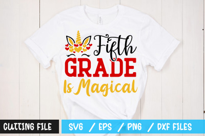 Fifth Grade Is Magical svg