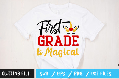 First Grade Is Magical svg