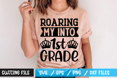 Roaring My Into 1st Grade svg