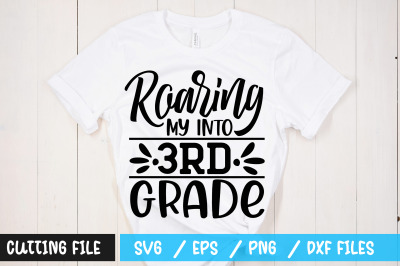 Roaring My Into 3rd Grade svg