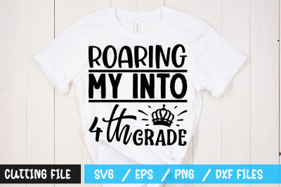 Roaring My Into 4th Grade svg