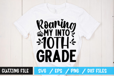 Roaring My Into 10th Grade svg