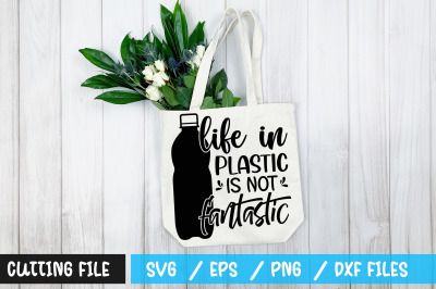 life in plastic is not fantastic svg