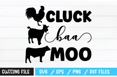 Cluck baa moo svg