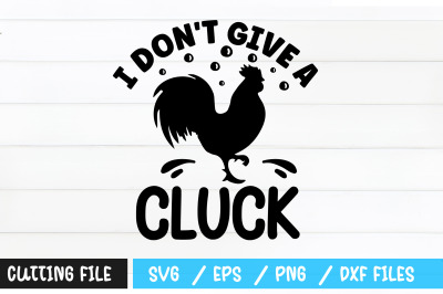 I dont give a cluck svg