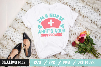 Im a nurse whats your superpower svg