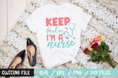 Keep calm Im a nurse svg