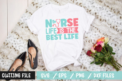 nurse life is the best life svg