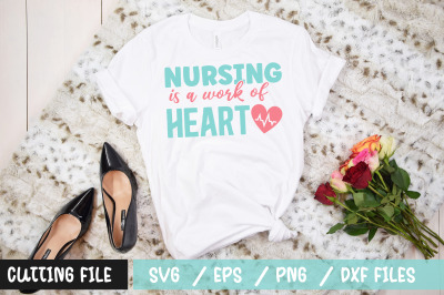 Nursing is a work of heart svg