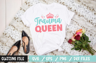 Trauma queen svg