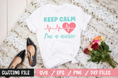 Keep calm Im a nurse svg