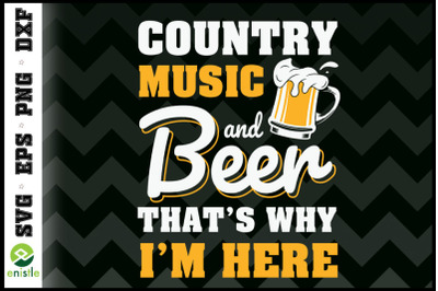 Country music Beer that&#039;s why i&#039;m here