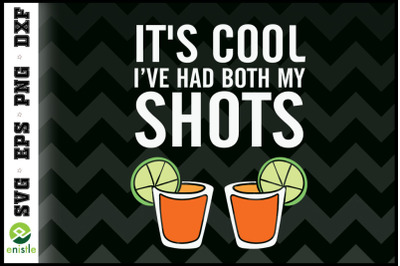 It&#039;s Cool Ive Had Both My Shots Tequila