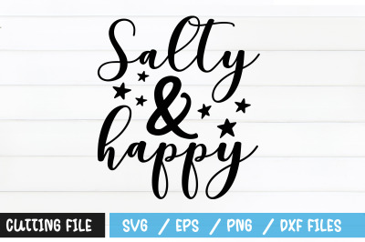 salty &amp;amp; happy svg