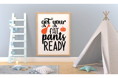 get your fat pants ready svg design