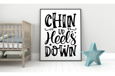 chin up heels down svg design