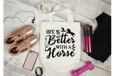 life is better with a horse svg design