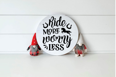 ride more worry less svg design