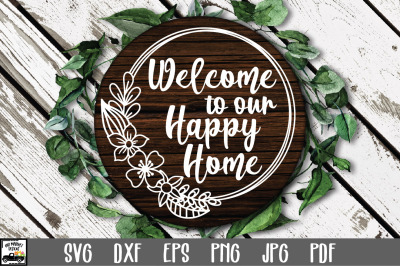 Welcome to our Happy Home SVG File - Welcome Sign SVG