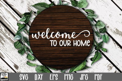 Welcome to our Home SVG File - Welcome Sign SVG
