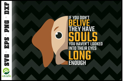 Dog Lover Dog Soul quote Dog face