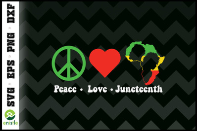 Peace Love Juneteenth Independence