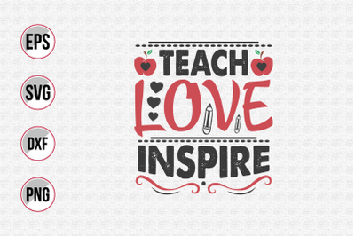 Teach love inspire svg.