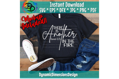 There Is Another In The Fire, SVG, Sublimation Design, Daniel 3:25 PNG, Christian Song, Christian, Bible Verse, Digital Download, PNG