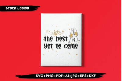 The Best Is Yet To Come SVG