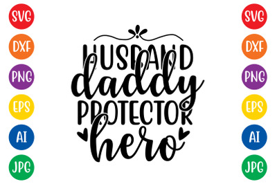 Husband daddy protector hero svg