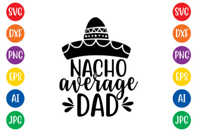 Nacho average dad svg