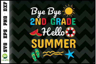 Last Day Bye 2nd Grade Hello Summer