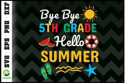 Last Day Bye 5th Grade Hello Summer