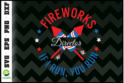 Fireworks Director I Run 4th Of July