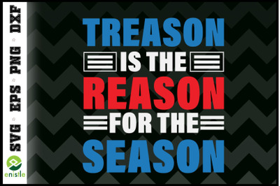 Treason Is The Reason For The Season