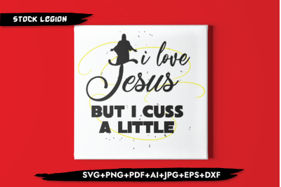 I Love Jesus But I Cuss A Little SVG