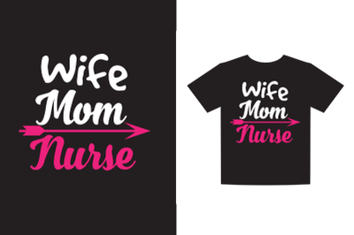 Wife Mom Nurse, Nurse SVG T-shirt Design
