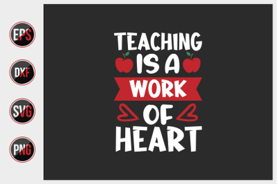 Teaching is a work of heart svg.