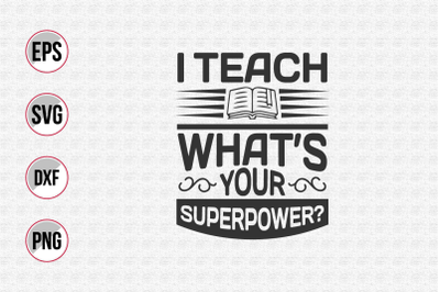 I teach what&#039;s your superpower? svg.