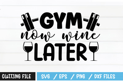 Gym now wine later svg