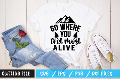 Go where you feel most alive svg