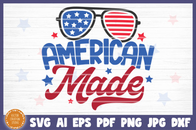 American Made 4th Of July Independence Day SVG Cricut