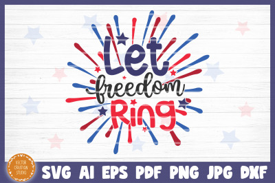 Let Freedom Ring 4th Of July Independence Day SV